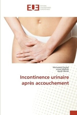 Incontinence urinaire apr�s accouchement