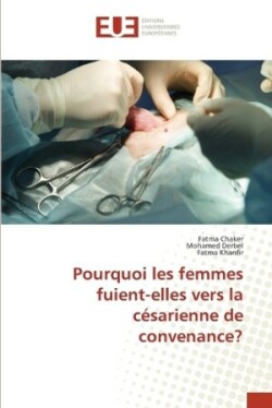 Pourquoi les femmes fuient-elles vers la césarienne de convenance?