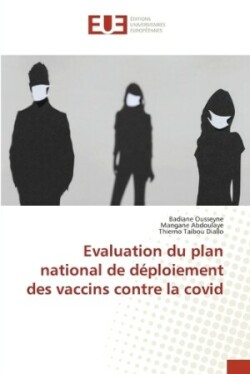 Evaluation du plan national de déploiement des vaccins contre la covid