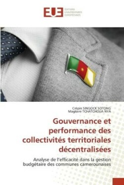 Gouvernance et performance des collectivités territoriales décentralisées