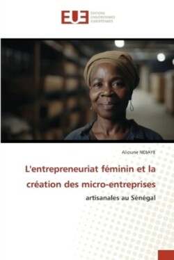 L'entrepreneuriat féminin et la création des micro-entreprises