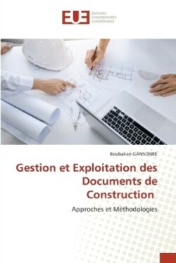 Gestion et Exploitation des Documents de Construction