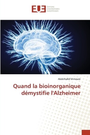 Quand la bioinorganique démystifie l'Alzheimer