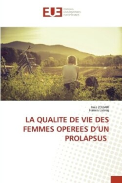 Qualite de Vie Des Femmes Operees d'Un Prolapsus