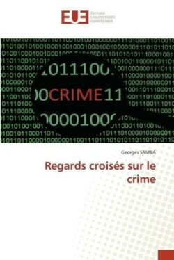 Regards croisés sur le crime