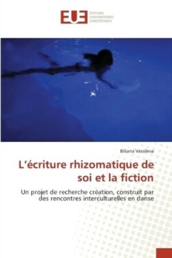 L'écriture rhizomatique de soi et la fiction