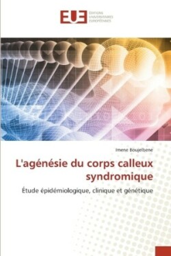 L'agénésie du corps calleux syndromique