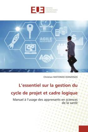 L'essentiel sur la gestion du cycle de projet et cadre logique