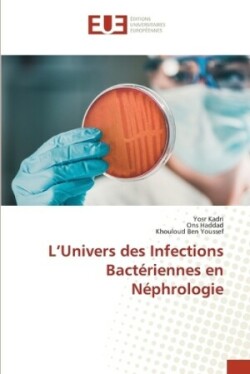 L'Univers des Infections Bactériennes en Néphrologie