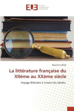 littérature française du XIIème au XXème siècle