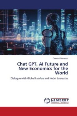 Chat GPT, AI Future and New Economics for the World
