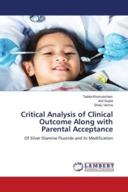Critical Analysis of Clinical Outcome Along with Parental Acceptance