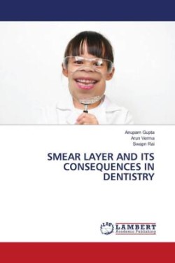 SMEAR LAYER AND ITS CONSEQUENCES IN DENTISTRY