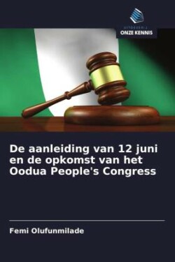 De aanleiding van 12 juni en de opkomst van het Oodua People's Congress