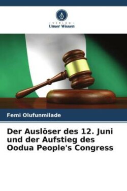 Auslöser des 12. Juni und der Aufstieg des Oodua People's Congress