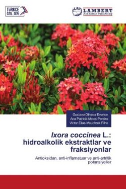 Ixora coccinea L.: hidroalkolik ekstraktlar ve fraksiyonlar