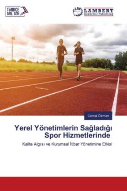 Yerel Yönetimlerin Sagladigi Spor Hizmetlerinde