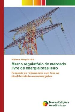 Marco regulatório do mercado livre de energia brasileiro