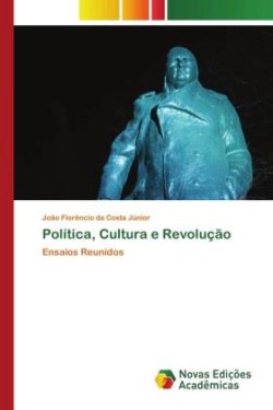 Política, Cultura e Revolução