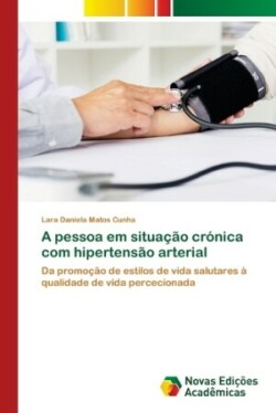 A pessoa em situação crónica com hipertensão arterial