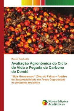 Avaliação Agronómica do Ciclo de Vida e Pegada de Carbono do Dendê