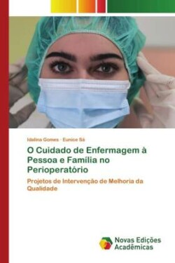 O Cuidado de Enfermagem à Pessoa e Família no Perioperatório