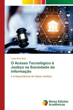 O Acesso Tecnológico à Justiça na Sociedade da Informação