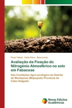 Avaliação da Fixação do Nitrogénio Atmosférico no solo em Fabaceae