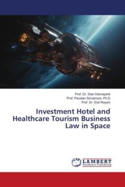 Investment Hotel and Healthcare Tourism Business Law in Space