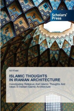 Islamic Thoughts in Iranian Architecture