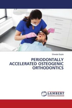 PERIODONTALLY ACCELERATED OSTEOGENIC ORTHODONTICS