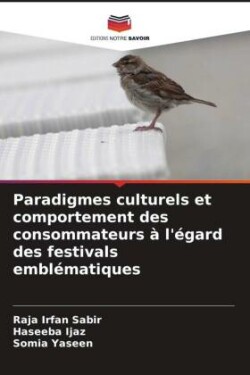 Paradigmes culturels et comportement des consommateurs à l'égard des festivals emblématiques