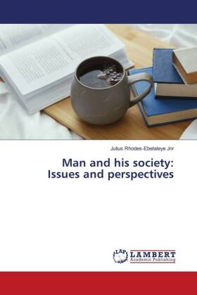 Man and his society: Issues and perspectives