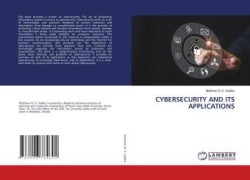 CYBERSECURITY AND ITS APPLICATIONS