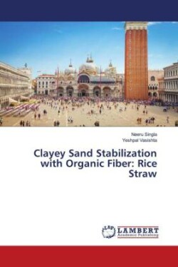 Clayey Sand Stabilization with Organic Fiber: Rice Straw