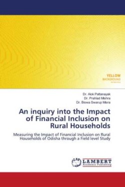 An inquiry into the Impact of Financial Inclusion on Rural Households