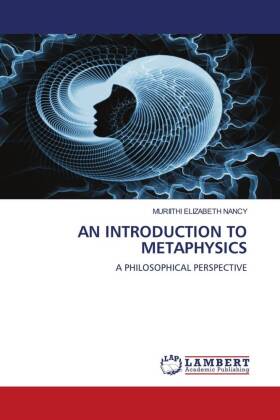 AN INTRODUCTION TO METAPHYSICS