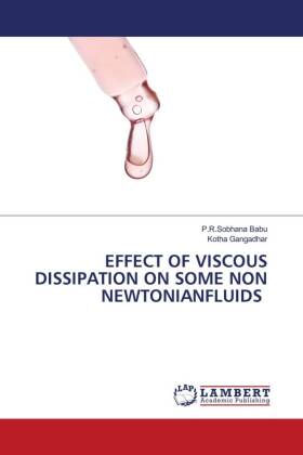 EFFECT OF VISCOUS DISSIPATION ON SOME NON NEWTONIANFLUIDS