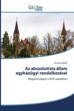 Az abszolutista állam egyházügyi rendelkezései