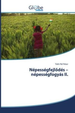 Népességfejlödés - népességfogyás II.