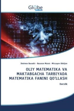 OLIY M T M TIKA VA MAKTABGACHA TARBIYADA MATEMATIKA FANINI QO'LLASH