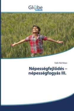 Népességfejlödés - népességfogyás III.