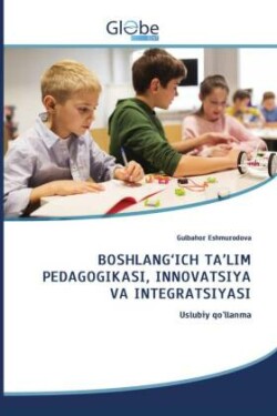 BOSHLANG'ICH TA'LIM PEDAGOGIKASI, INN VATSIYA VA INTEGRATSIYASI