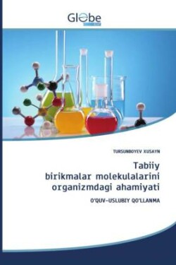 Tabiiy birikmalar molekulalarini organizmdagi ahamiyati