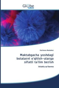 Maktabgacha yoshdagi bolalarni o'qitish-ularga sifatli ta'lim berish