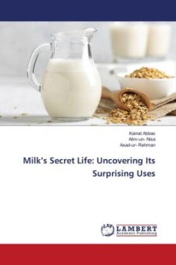 Milk's Secret Life: Uncovering Its Surprising Uses