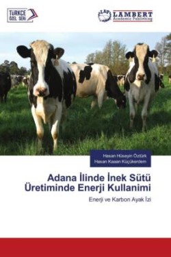 Adana I li nde I nek Sütü Üreti mi nde Enerji  Kullanimi