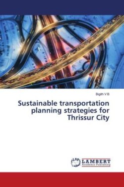 Sustainable transportation planning strategies for Thrissur City