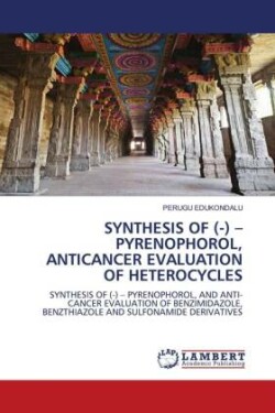 SYNTHESIS OF (-) - PYRENOPHOROL, ANTICANCER EVALUATION OF HETEROCYCLES