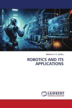 ROBOTICS AND ITS APPLICATIONS